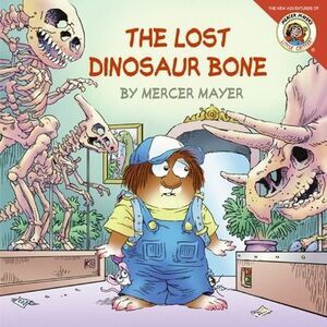 Little Critter: The Lost Dinosaur Bone -- Mercer Mayer
